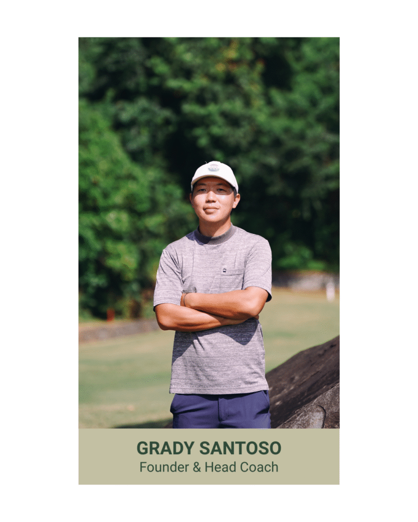 coach grady santoso as founder and head coach